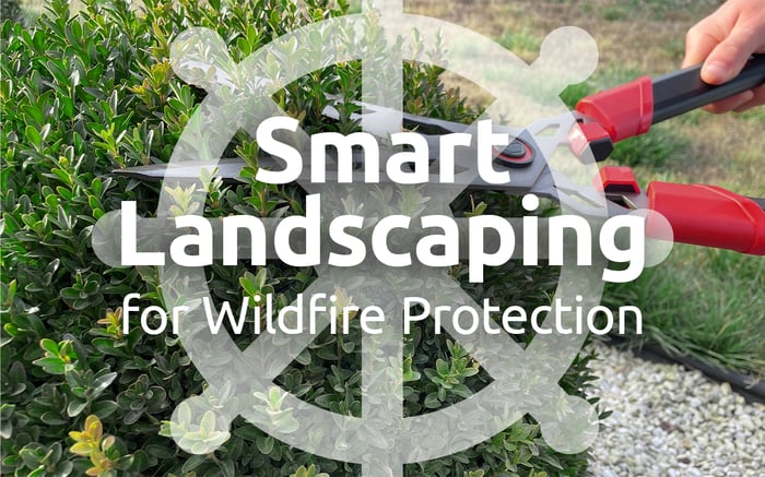 Wildfire Protection Starts in Your Yard.